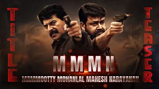 MMMN  Title Teaser  Mammootty  Mohanlal  Kunchacho Baban  Fahadh Faasil  Mahesh Narayanan [upl. by Ecarg]