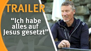 Trailer I quotIch habe alles auf Jesus gesetztquot I Orientierung mit Pirmin Zurbriggen und Pfarrer Rimmel [upl. by Clarie]