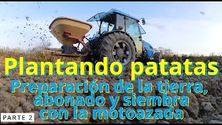 Plantando las patatas  Abonando y plantando nuestras patatas  Os enseño cómo con la motoazada [upl. by Ottilie435]