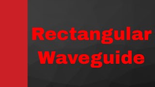 Rectangular Waveguide Structure Modes Cut Off Frequency Wave Impedance Group amp Phase Velocity [upl. by King]