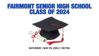 2024 FAIRMONT SENIOR HIGH SCHOOL COMMENCEMENT CEREMONY [upl. by Sheena]