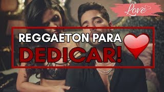 TOP 15 MEJOR REGGAETON ROMANTICO para DEDICAR a tu NOVIA o NOVIO [upl. by Porte289]