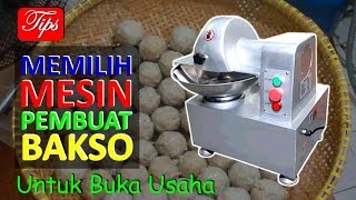 TIPS MEMILIH MESIN PEMBUAT BAKSO UNTUK BUKA USAHA [upl. by Pul436]