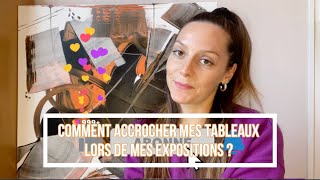 Comment accrocher mes tableaux lors de mes expositions [upl. by Anitsrhc]