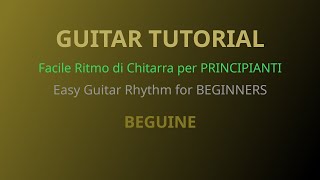 Facile Ritmo Chitarra per PRINCIPIANTI  Easy Guitar Rhythm for BEGINNERS  BEGUINE [upl. by Ahseek]