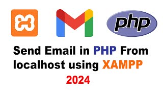 How to Send Email in PHP From localhost using XAMPP 2024 [upl. by Starr]