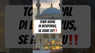 TOUR KAPAL DI BOSPORUS 😍 travel life adventure journey explore explorepage moments [upl. by Aciram]