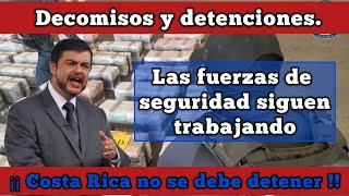 Nuevos decomisos y detenciones Costa Rica no se rinde [upl. by Callida]