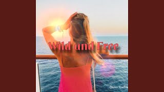 Wild and Free [upl. by Huberty]