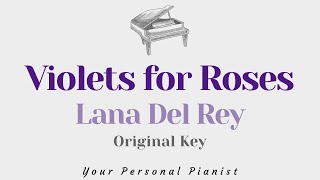 Violets for Roses  Lana Del Rey Original Key Karaoke  Piano Instrumental Cover with Lyrics [upl. by Spatola]