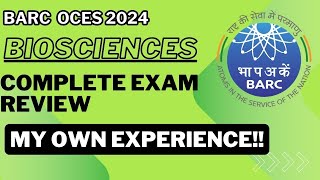 BARC OCES 2024 Biosciences Exam Review Level of Question Paper Types of questions asked [upl. by Ardyaf39]