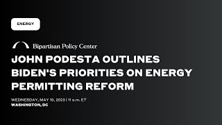 John Podesta Outlines Bidens Priorities on Energy Permitting Reform [upl. by Chelsae]