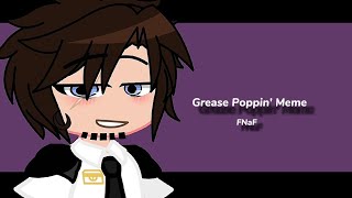 TW  Grease Poppin Meme  FNaF [upl. by Mell123]