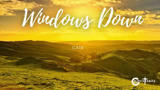 Cain  Windows Down [upl. by Jacy]