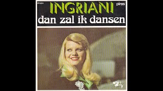 Ingriani  Dan Zal Ik Dansen [upl. by Drucill]