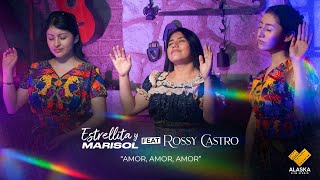 Amor Amor Amor  Estrellita y Marisol FT Rossy Castro [upl. by Refotsirk]