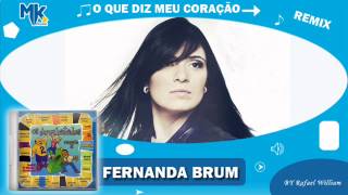 Fernanda Brum  O Que Diz Meu Coração remix  CD Os Arrebatados Remix 2 [upl. by Geraldine]