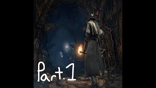 Bloodborne Part1 [upl. by Tamas]