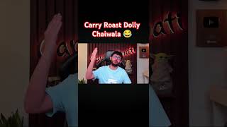 Carry roast Dolly Chaiwala 😂 wait for end😱 [upl. by Nosnehpets]