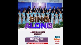 SING ALONG EVENING OF PRAISE AND WORSHIP II AMAZING GRACE ACADEMY II Edition X [upl. by Etnod731]