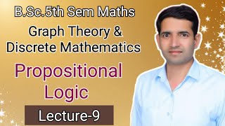 L9 Propositional Logic BSc5th Sem Maths Graph Theory amp Discrete Mathematics Jitendra Kumar Sir [upl. by Eenahs]