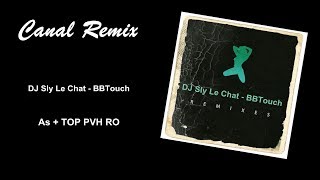 DJ Sly  Le Chat Remix  BBTouch Remix As  Top de PVH [upl. by Ocirne]