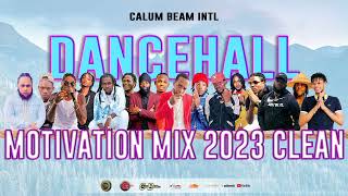 Dancehall Motivation Mix 2023 Clean Best Of 2022 Upliftment Mix Clean [upl. by Andros698]