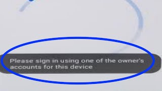 How to Solve Please sign in using one of the owners account for this device Problem in Smasung mi [upl. by Amliw307]