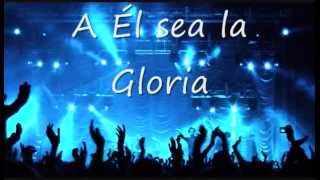 A El sea la Gloria  Marco Barrientos Con Letras [upl. by Mairym375]