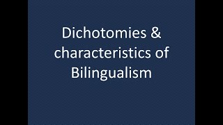 Dichotomies amp characteristics of Bilingualism [upl. by Gaskill227]