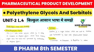 Polyethylene Glycols and Sorbitols in Pharmaceutical Product Development 8th Sem Unit 2 Lecture 4 [upl. by Atinra]