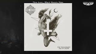 DIM AURA  Black Heretic Hate OFFICIAL TRACK PREMIERE [upl. by Anidal]