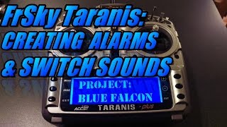 Taranis X9D Creating Alarms amp Switch Sounds [upl. by Vano563]