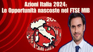 Scopri le opportunità del mercato azionario italiano nel 2024 [upl. by Billen]