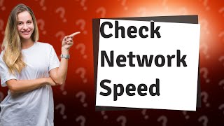 What is the best way to check network speed [upl. by Airamalegna]