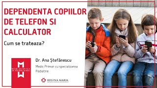 Dependenta de Telefon Calculator si Televizor 5 Solutii pentru Copii [upl. by Hsan630]