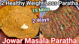 New Way Jowar Paratha in 15 Mins  2 Healthy Weight Loss Masala Jowar Thepla Diabetic Friendly Roti [upl. by Oelc996]