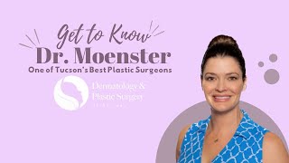 Get to Know Dr Moenster One of Tucsons Best Plastic Surgeons [upl. by Loesceke]