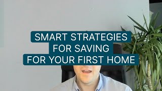 Smart Strategies to Help Save for Your First Home Deposit [upl. by Auberon]