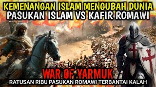 PERANG YARMUK MEMALUKAN ROMAWI [upl. by Nahttam735]