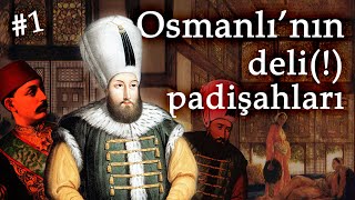 Osmanlının Deli Padişahları  I Mustafa ve Hayatı [upl. by Eahsed]