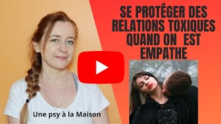 Se protéger de toutes relations toxiques quand on est empathique empathie manipulation [upl. by Mitchiner]