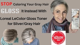 Stop Coloring Gray Hair  Gloss it with Loreal LeColor Glosser Toner grayhair toner haircolor [upl. by Blondelle]