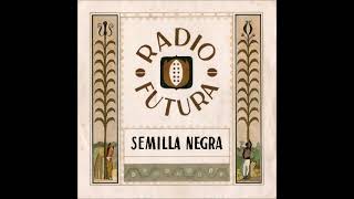 Radio Futura  Semilla Negra Version Maxi [upl. by Tlevesor]