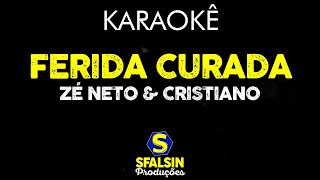 FERIDA CURADA  Zé Neto amp Cristiano KARAOKÊ VERSION [upl. by Qiratla]