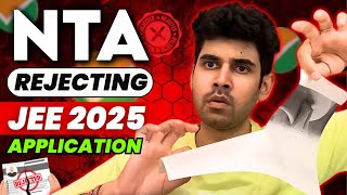 NTA is Rejecting 1000s of Applications JEE 2025  Beware ⚠️ jee1 [upl. by Pace655]