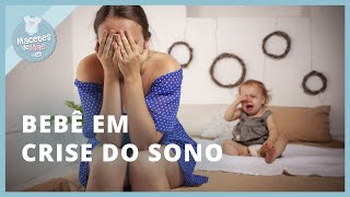 MEU BEBÃŠ DORMIA BEM E AGORA ESTÃ UM CAOS O QUE EU FAÃ‡O  MACETES DE MÃƒE [upl. by Einnor722]