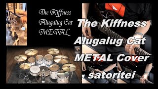 The Kiffness  Alugalug Cat METAL arrange [upl. by Lorianna750]