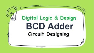 BCD Adder Circuit Designing  Binary Coded Decimal  DLD [upl. by Ainoyek]