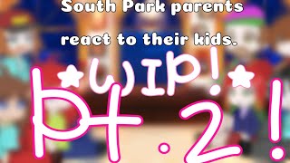 South Park parents react to their kids WIP 2GCRV South park [upl. by Towroy]